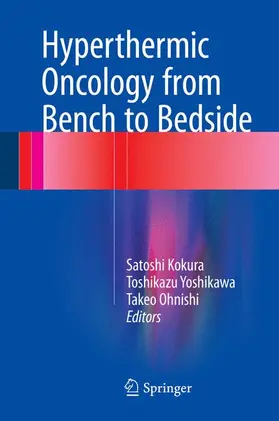 Kokura / Yoshikawa / Ohnishi | Hyperthermic Oncology from Bench to Bedside | Buch | 978-981-10-0717-0 | www.sack.de