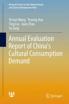 Wang / Hao / Fang | Annual Evaluation Report of China's Cultural Consumption Demand | Buch | 978-981-10-0729-3 | sack.de