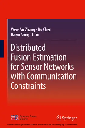 Zhang / Chen / Song |  Distributed Fusion Estimation for Sensor Networks with Communication Constraints | eBook | Sack Fachmedien