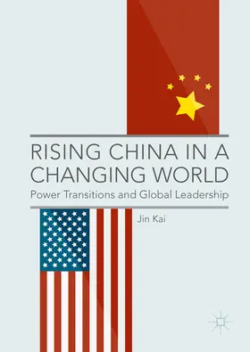 Kai |  Rising China in a Changing World | eBook | Sack Fachmedien