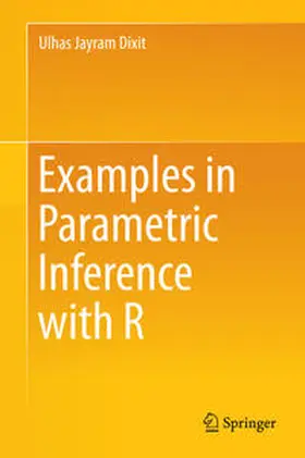 Dixit |  Examples in Parametric Inference with R | eBook | Sack Fachmedien