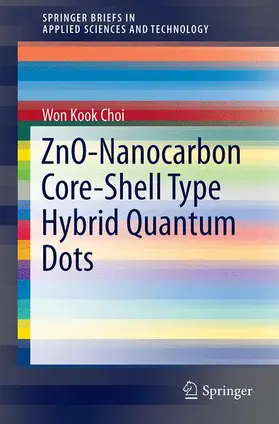 Choi |  ZnO-Nanocarbon Core-Shell Type Hybrid Quantum Dots | Buch |  Sack Fachmedien