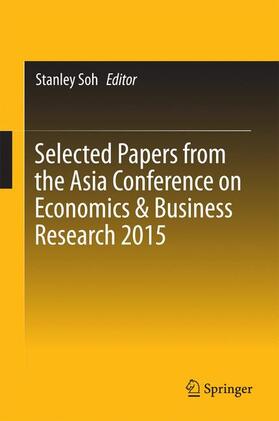 Soh | Selected Papers from the Asia Conference on Economics & Business Research 2015 | Buch | 978-981-10-0985-3 | sack.de