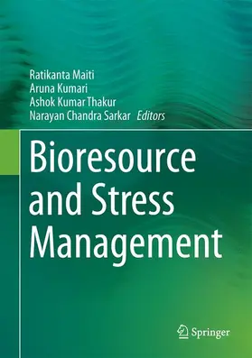 Maiti / Kumari / Thakur |  Bioresource and Stress Management | Buch |  Sack Fachmedien