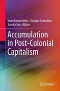 Mitra / Samaddar / Sen |  Accumulation in Post-Colonial Capitalism | Buch |  Sack Fachmedien