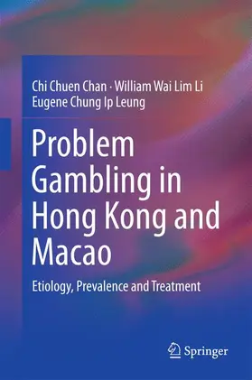 Chan / Leung / Li |  Problem Gambling in Hong Kong and Macao | Buch |  Sack Fachmedien