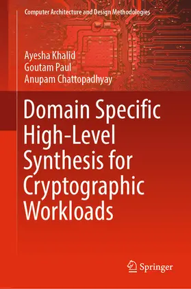 Khalid / Paul / Chattopadhyay |  Domain Specific High-Level Synthesis for Cryptographic Workloads | eBook | Sack Fachmedien