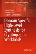 Khalid / Paul / Chattopadhyay |  Domain Specific High-Level Synthesis for Cryptographic Workloads | eBook | Sack Fachmedien