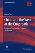 Yue |  China and the West at the Crossroads | Buch |  Sack Fachmedien