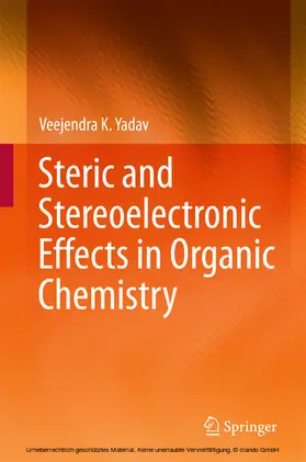 Yadav |  Steric and Stereoelectronic Effects in Organic Chemistry | eBook | Sack Fachmedien