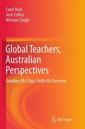 Reid / Collins / Singh |  Global Teachers, Australian Perspectives | Buch |  Sack Fachmedien