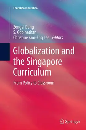 Deng / Gopinathan / Lee |  Globalization and the Singapore Curriculum | Buch |  Sack Fachmedien