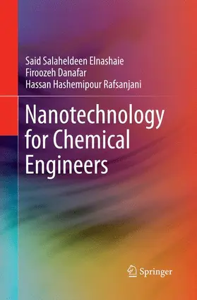 Salaheldeen Elnashaie / Hashemipour Rafsanjani / Danafar |  Nanotechnology for Chemical Engineers | Buch |  Sack Fachmedien