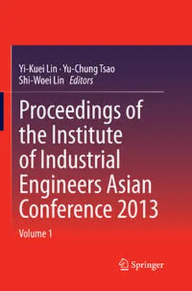 Lin / Tsao |  Proceedings of the Institute of Industrial Engineers Asian Conference 2013 | Buch |  Sack Fachmedien