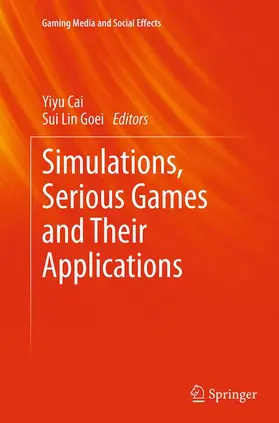 Goei / Cai |  Simulations, Serious Games and Their Applications | Buch |  Sack Fachmedien