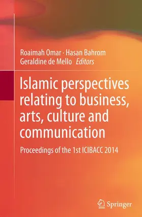 Omar / de Mello / Bahrom |  Islamic perspectives relating to business, arts, culture and communication | Buch |  Sack Fachmedien