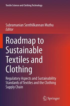 Muthu | Roadmap to Sustainable Textiles and Clothing | Buch | 978-981-10-1222-8 | sack.de