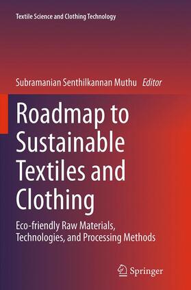 Muthu | Roadmap to Sustainable Textiles and Clothing | Buch | 978-981-10-1223-5 | sack.de