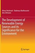 Heshmati / Altmann / Abolhosseini |  The Development of Renewable Energy Sources and its Significance for the Environment | Buch |  Sack Fachmedien