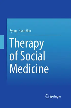Han | Therapy of Social Medicine | Buch | 978-981-10-1289-1 | www.sack.de