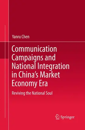 Chen |  Communication Campaigns and National Integration in China's Market Economy Era | Buch |  Sack Fachmedien