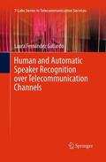 Fernández Gallardo |  Human and Automatic Speaker Recognition over Telecommunication Channels | Buch |  Sack Fachmedien