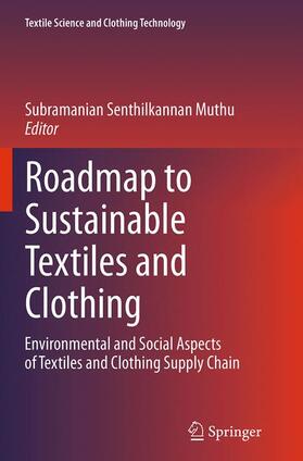 Muthu | Roadmap to Sustainable Textiles and Clothing | Buch | 978-981-10-1357-7 | sack.de