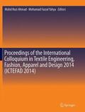 Ahmad / Yahya |  Proceedings of the International Colloquium in Textile Engineering, Fashion, Apparel and Design 2014 (Ictefad 2014) | Buch |  Sack Fachmedien