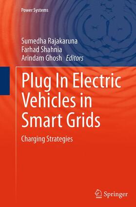 Rajakaruna / Ghosh / Shahnia | Plug In Electric Vehicles in Smart Grids | Buch | 978-981-10-1373-7 | sack.de