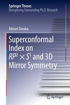 Tanaka |  Superconformal Index on RP2 × S1 and 3D Mirror Symmetry | eBook | Sack Fachmedien