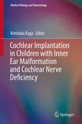 Kaga |  Cochlear Implantation in Children with Inner Ear Malformation and Cochlear Nerve Deficiency | eBook | Sack Fachmedien