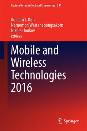Kim / Joukov / Wattanapongsakorn | Mobile and Wireless Technologies 2016 | Buch | 978-981-10-1408-6 | sack.de