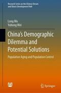 Mo / Wei |  China¿s Demographic Dilemma and Potential Solutions | Buch |  Sack Fachmedien