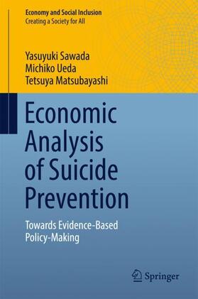 Sawada / Matsubayashi / Ueda |  Economic Analysis of Suicide Prevention | Buch |  Sack Fachmedien