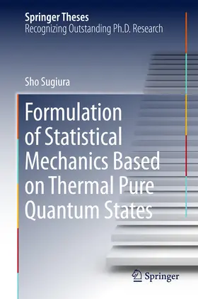 Sugiura | Formulation of Statistical Mechanics Based on Thermal Pure Quantum States | E-Book | www.sack.de