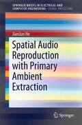 He |  Spatial Audio Reproduction with Primary Ambient Extraction | Buch |  Sack Fachmedien