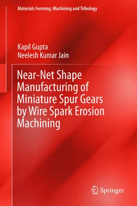 Gupta / Jain |  Near-Net Shape Manufacturing of Miniature Spur Gears by Wire Spark Erosion Machining | eBook | Sack Fachmedien