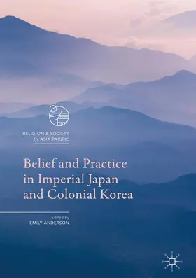 Anderson |  Belief and Practice in Imperial Japan and Colonial Korea | Buch |  Sack Fachmedien
