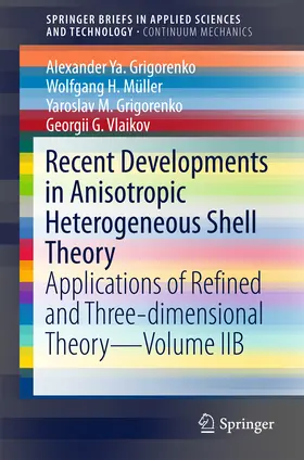 Grigorenko / Müller / Vlaikov | Recent Developments in Anisotropic Heterogeneous Shell Theory | E-Book | sack.de