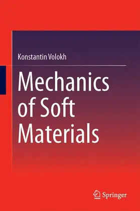 Volokh | Mechanics of Soft Materials | Buch | 978-981-10-1598-4 | sack.de
