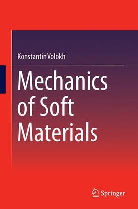 Volokh | MECHANICS OF SOFT MATERIALS 20 | Buch | 978-981-10-1598-4 | sack.de