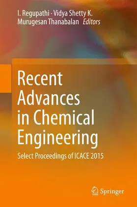 Regupathi / Thanabalan / Shetty K |  Recent Advances in Chemical Engineering | Buch |  Sack Fachmedien