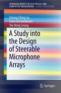 Lai / Nordholm / Leung |  A Study Into the Design of Steerable Microphone Arrays | Buch |  Sack Fachmedien