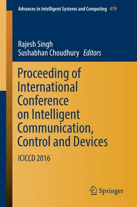 Singh / Choudhury |  Proceeding of International Conference on Intelligent Communication, Control and Devices | eBook | Sack Fachmedien