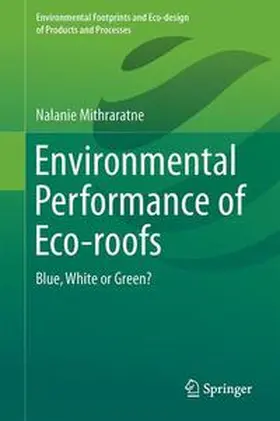 Mithraratne |  Environmental Performance of Eco-Roofs: Blue, White or Green? | Buch |  Sack Fachmedien