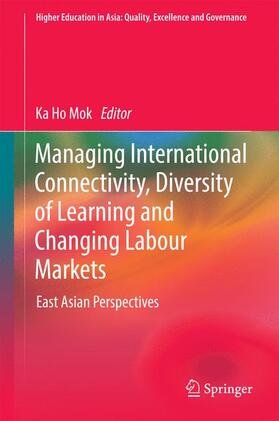 Mok | Managing International Connectivity, Diversity of Learning and Changing Labour Markets | Buch | 978-981-10-1734-6 | sack.de