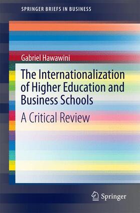 Hawawini | The Internationalization of Higher Education and Business Schools | Buch | 978-981-10-1755-1 | sack.de