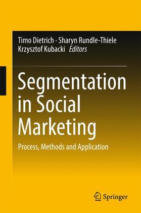 Dietrich / Kubacki / Rundle-Thiele | Segmentation in Social Marketing | Buch | 978-981-10-1833-6 | sack.de