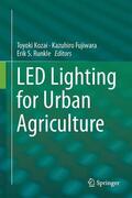 Kozai / Fujiwara / Runkle |  LED Lighting for Urban Agriculture | Buch |  Sack Fachmedien
