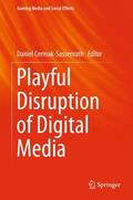 Cermak-Sassenrath |  Playful Disruption of Digital Media | Buch |  Sack Fachmedien